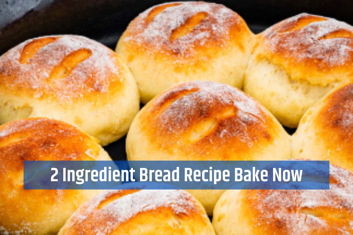 2 Ingredient Bread Recipe Bake Now