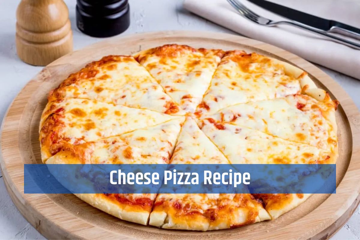 Cheese Pizza Recipe