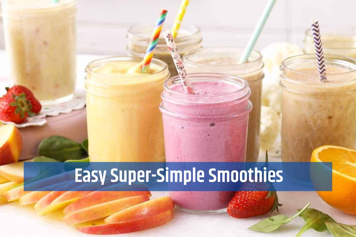 Easy Super-Simple Smoothies