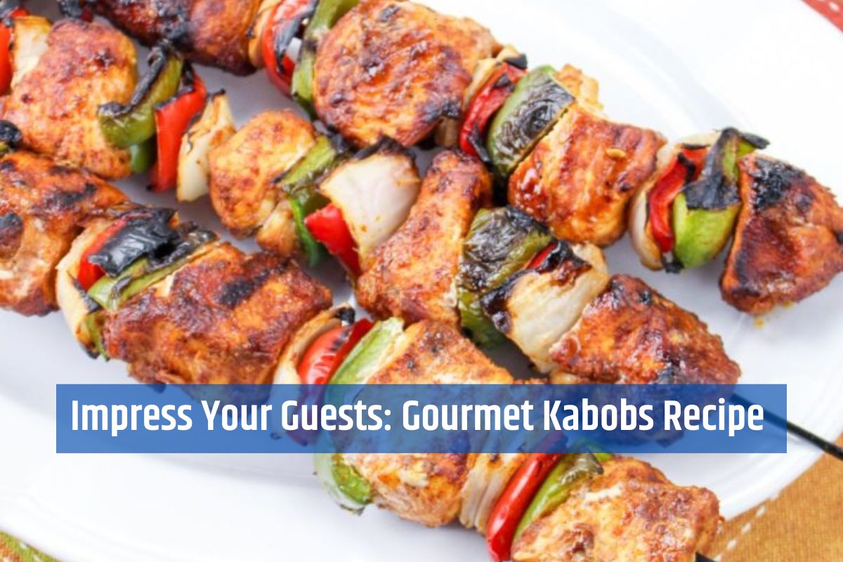 Impress Your Guests Gourmet Kabobs Recipe