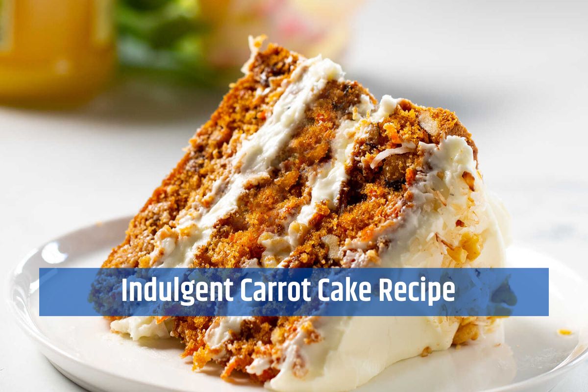 Indulgent Carrot Cake Recipe