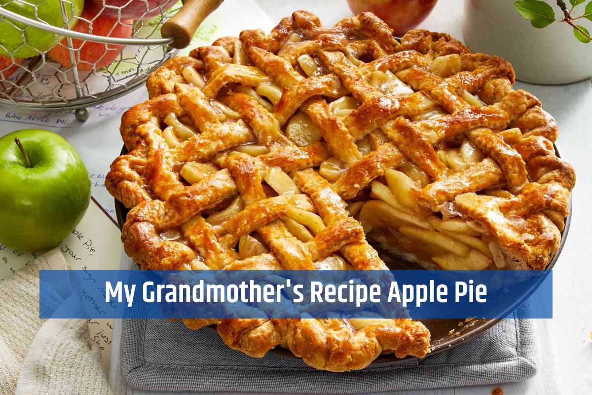 My Grandmother's Recipe For Traditional Apple Pie