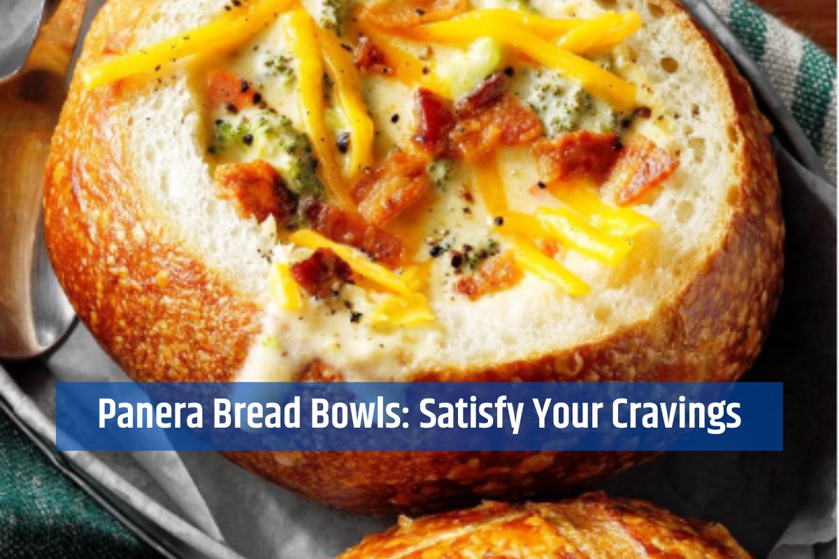 Panera Bread Bowls: Satisfy Your Cravings