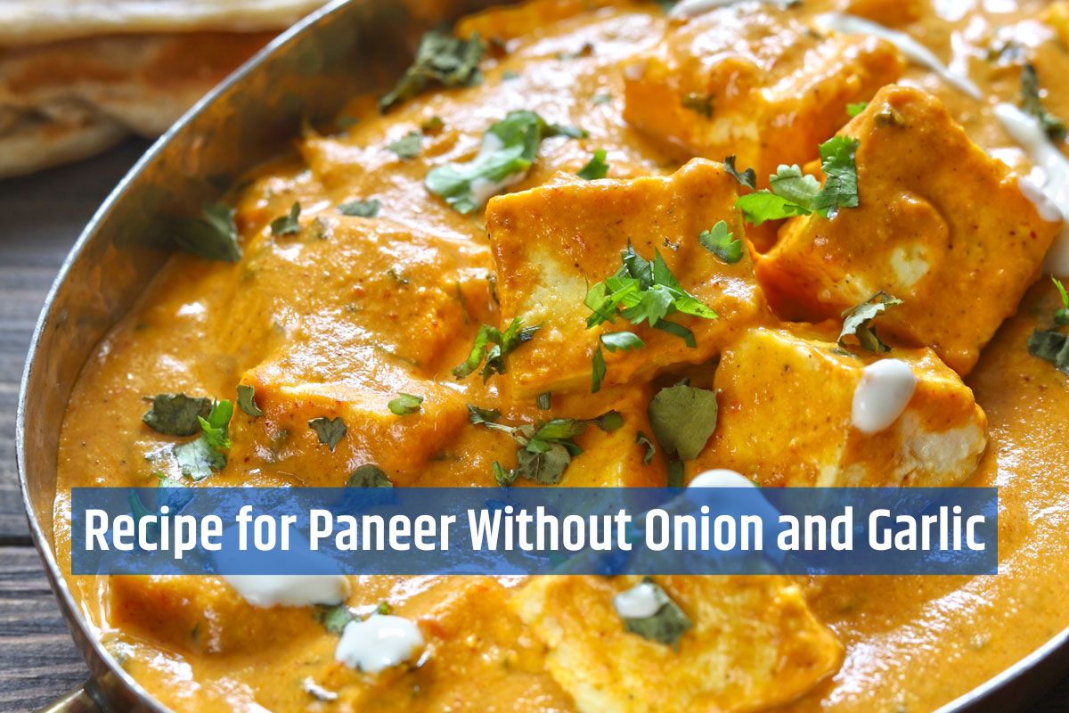 Recipe for Paneer Without Onion and Garlic