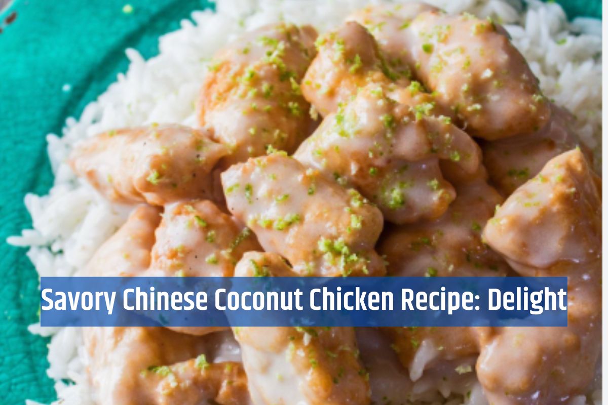 Savory Chinese Coconut Chicken Recipe: Delight