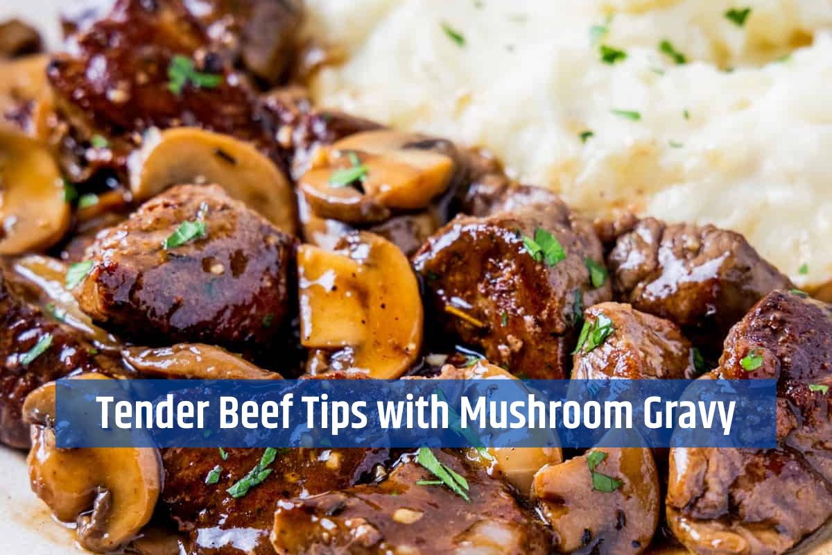 Tender Beef Tips with Mushroom Gravy